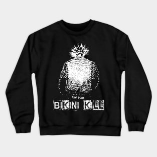 Bikini kill Crewneck Sweatshirt